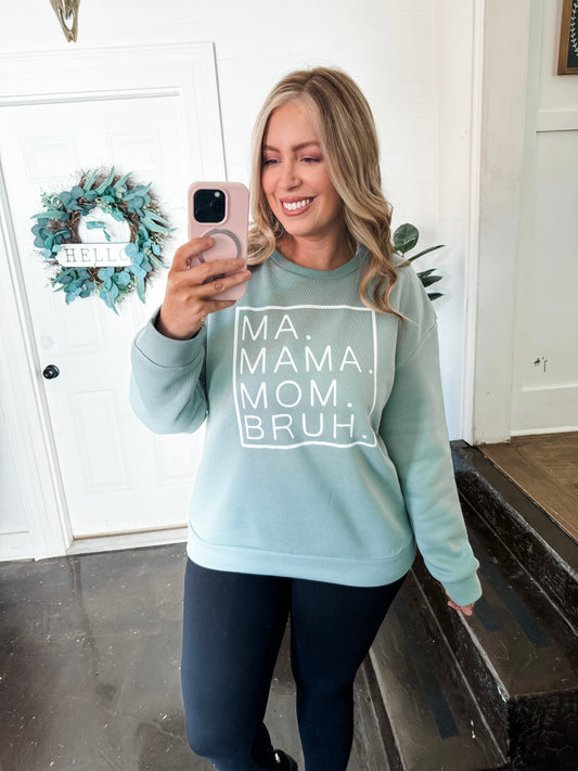 Ma. Mama. Mom. Bruh Graphic Sweatshirt